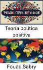 Teoría política positiva: Iluminando caminos hacia el discurso democrático