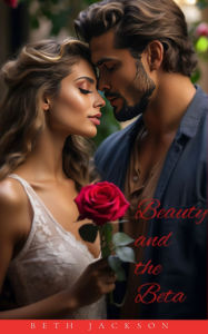 Title: Beauty And The Beta: A Rejected Shifter Paranormal Romance, Author: Beth Jackson