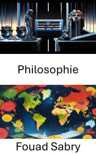 Title: Philosophie: Explorer les idéologies et théories politiques dans la gouvernance moderne, Author: Fouad Sabry