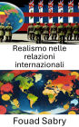 Realismo nelle relazioni internazionali: comprendere le dinamiche di potere e il comportamento degli stati nella politica globale