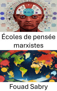 Title: Écoles de pensée marxistes: Idéologies rouges, Author: Fouad Sabry
