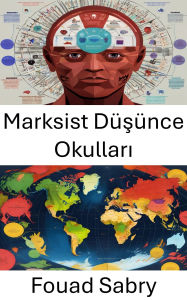 Title: Marksist Düsünce Okullari: Kizil Ideolojiler, Author: Fouad Sabry