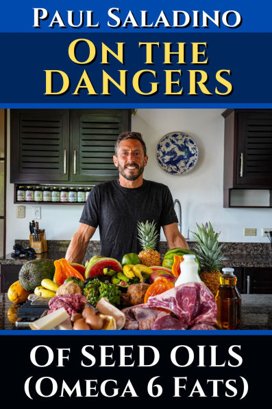 Paul Saladino - On the dangers of seed oils (Omega 6 fats): Conversations with Dr. Chris Knobbe and other Linoleic Acid Experts
