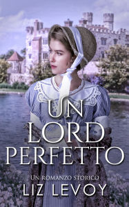 Title: Un lord perfetto, Author: Liz Levoy