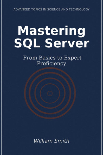 Mastering SQL Server: From Basics to Expert Proficiency