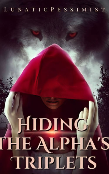 Hiding The Alpha's Triplets 2: Paranormal Rejected Weak to Strong Wolf Shifter Romance