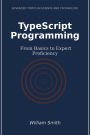 TypeScript Programming: From Basics to Expert Proficiency