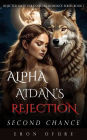 Alpha Aidan's Rejection: Second Chance