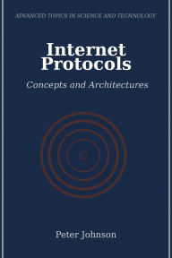 Title: Internet Protocols: Concepts and Architectures, Author: Peter Johnson