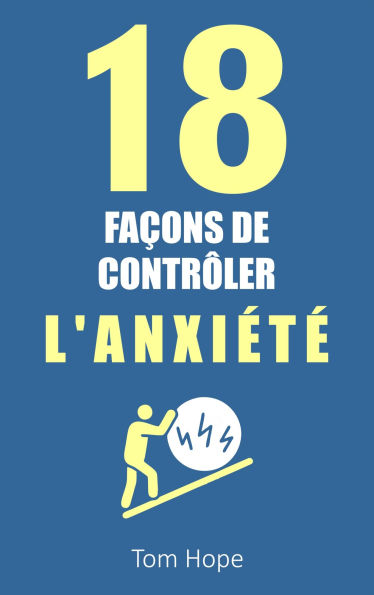 18 Façons De Contrôler L'anxiété