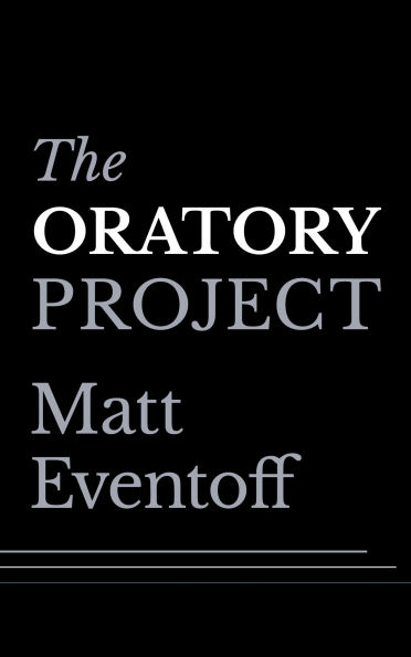 The Oratory Project: Unlocking Effective Communication in a Rapidly Evolving World