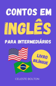 Title: Contos Em Inglês Para Intermediários, Author: Celeste Bolton