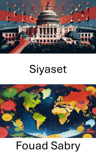 Siyaset: Yönetim Yapilarini ve Toplum Üzerindeki Etkilerini Anlamak