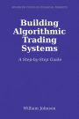 Building Algorithmic Trading Systems: A Step-by-Step Guide