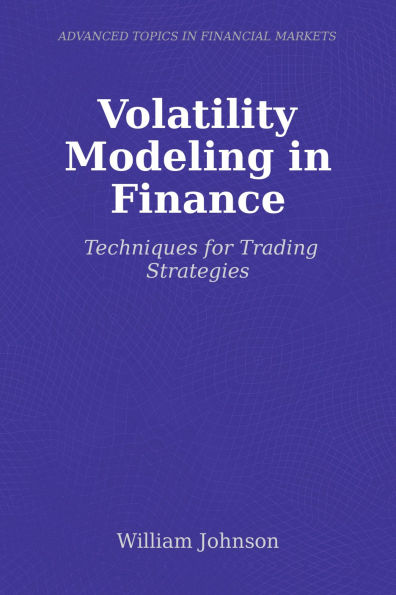 Volatility Modeling in Finance: Techniques for Trading Strategies