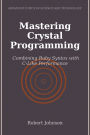 Mastering Crystal Programming: Combining Ruby Syntax with C-Like Performance