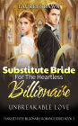 Substitute Bride for the Heartless Billionaire: Unbreakable Love