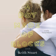 A Boy Made of Blocks: A Novel