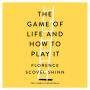 The Game of Life and How to Play It: The Complete Original Edition