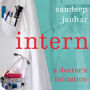 Intern: A Doctor's Initiation