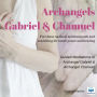 Meditation with Archangels Gabriel & Chamuel: For those on their spiritual path and searching for inner peace and healing