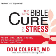 The New Bible Cure for Stress: Ancient Truths, Natural Remedies, and the Latest Findings for Your Health Today