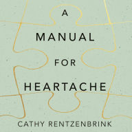 A Manual for Heartache