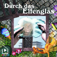 Durch das Elfenglas