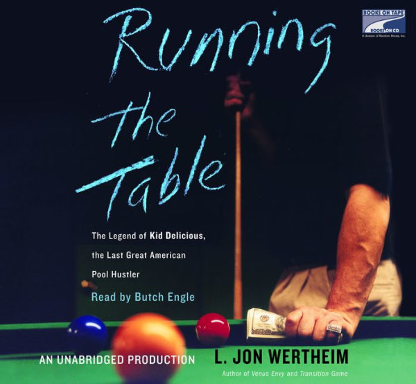 Running the Table: The Legend of Kid Delicious, The Last Great American Pool Hustler