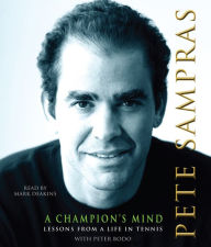 A Champion's Mind: Lessons from a Life in Tennis (Abridged)