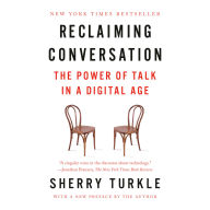 Reclaiming Conversation: The Power of Talk in a Digital Age