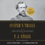 Custer's Trials: A Life on the Frontier of a New America