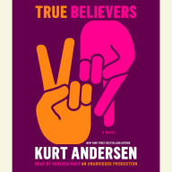 True Believers: A Novel