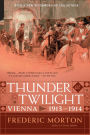 Thunder at Twilight: Vienna 1913/1914