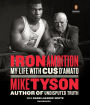 Iron Ambition: My Life with Cus D'Amato