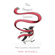 The Penguin Lessons: What I Learned from a Remarkable Bird