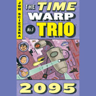 The Time Warp Trio #5: 2095