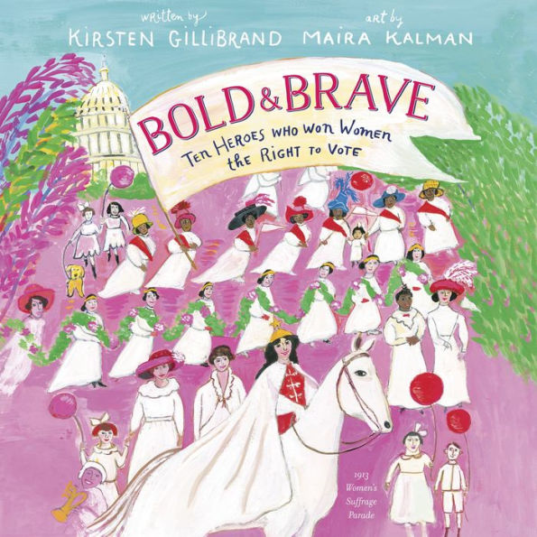 Bold & Brave: Ten Heroes Who Won Women the Right to Vote