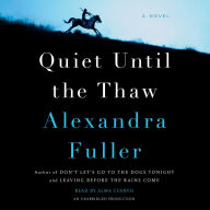 Quiet Until the Thaw: A Novel