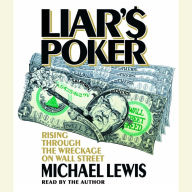 Liar's Poker : Rising Through the Wreckage on Wall Street (Abridged)