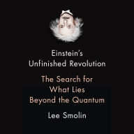 Einstein's Unfinished Revolution: The Search for What Lies Beyond the Quantum