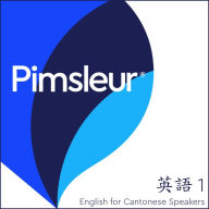 Pimsleur English for Chinese (Cantonese) Speakers Level 1: Learn to Speak and Understand English as a Second Language with Pimsleur Language Programs