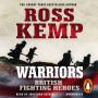 Warriors: British Fighting Heroes: British Fighting Heroes