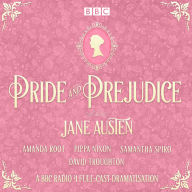 Pride and Prejudice: A BBC Radio 4 Full-Cast Dramatisation