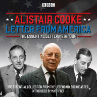 Letter from America: The Essential Letters 1936 - 2004: With additional narration by BBC American correspondent Matt Frei