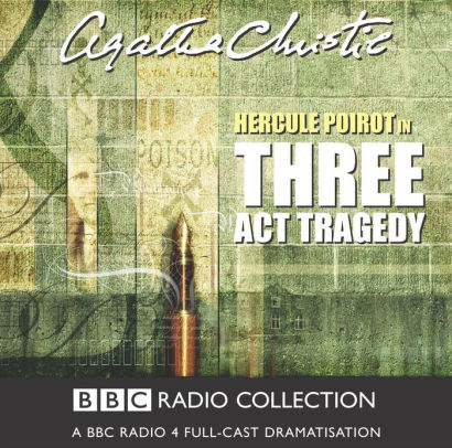 Title: Three Act Tragedy: A BBC Full-Cast Radio Drama, Author: Agatha Christie, Clive Merrison, George Cole, John Moffatt