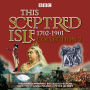 This Sceptred Isle Collection 2: 1702-1901: The Classic BBC Radio History