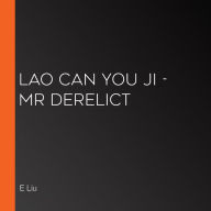 Lao Can You Ji - Mr Derelict