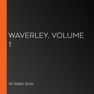 Waverley, Volume 1