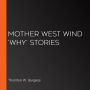 Mother West Wind 'Why' Stories